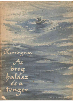 Hemingway, Ernest - Az öreg halász és a tenger Hemingway, Ernest - Az öreg halász és a tenger, Budapest 1956 antikvár könyv