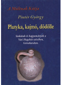 Pintér György - Plutyka, kajmó, dödölle