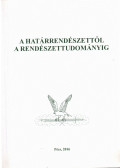 Gaál Gyula,Hautzinger Zoltán - A határrendészettől a rendészettudományig