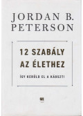 Jordan B. Peterson - 12 szabály az élethez