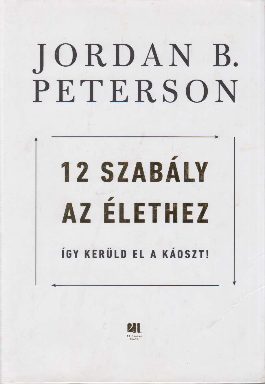 Jordan B. Peterson - 12 szabály az élethez