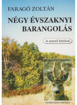 Faragó Zoltán - Négy évszaknyi barangolás Faragó Zoltán - Négy évszaknyi barangolás, Salgótarján 0 antikvár könyv