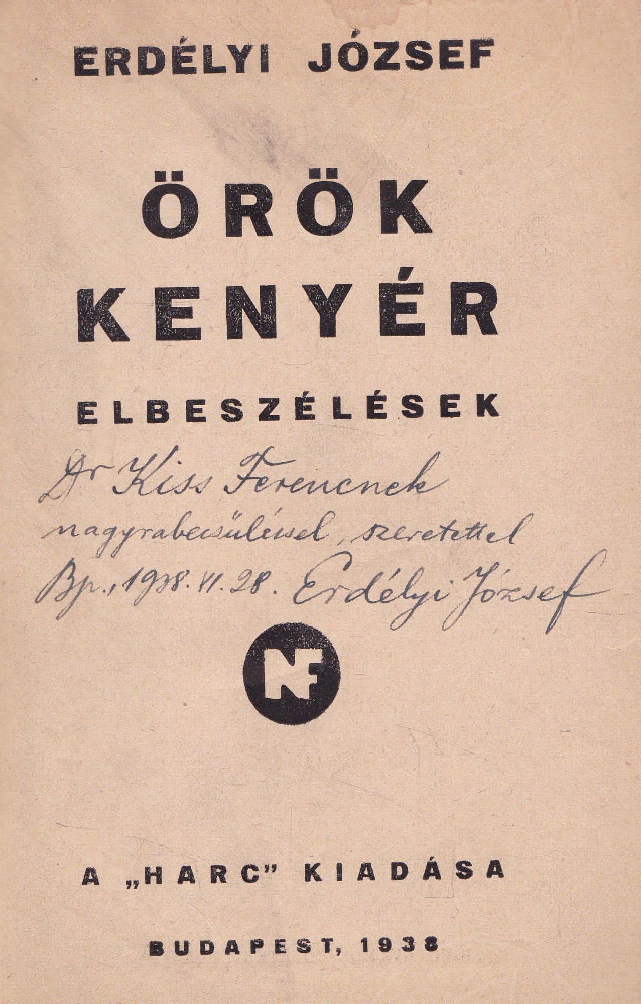 Erdélyi József - Örök kenyér (dedikált) Erdélyi József - Örök kenyér (dedikált), Budapest 1938 antikvár könyv