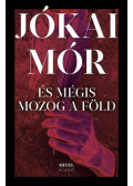 Jókai Mór - És mégis mozog a Föld