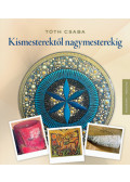 Tóth Csaba - Kismesterektől nagymesterekig