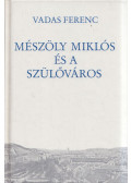 Vadas Ferenc - Mészöly Miklós és a szülőváros
