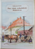 Dobrossy István - Piac, vásár, sokadalom Miskolcon