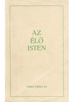 Varga László - Az élő Isten Varga László - Az élő Isten, Mechelen 0 antikvár könyv