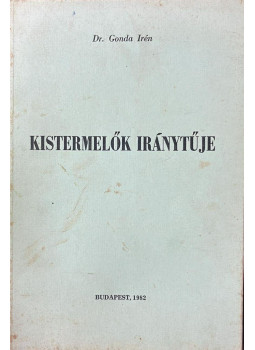 Dr. Gonda Irén - Kistermelők iránytűje Dr. Gonda Irén - Kistermelők iránytűje, null 1982 antikvár könyv