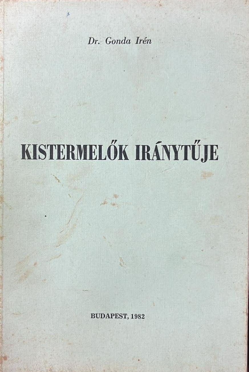 Dr. Gonda Irén - Kistermelők iránytűje Dr. Gonda Irén - Kistermelők iránytűje, null 1982 antikvár könyv