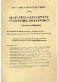Farkas István - Alapvetés a keresztény neveléshez, oktatáshoz