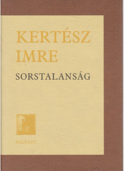 Kertész Imre - Sorstalanság Kertész Imre - Sorstalanság, Budapest 2016 antikvár könyv