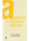 Viktor Pelevin - Ananászlé a szépséges hölgynek