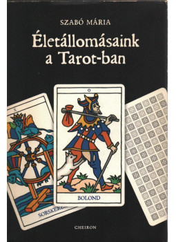 Szabó Mária - Életállomásaink a Tarot-ban (könyv + kártyacsomag) Szabó Mária - Életállomásaink a Tarot-ban (könyv + kártyacsomag), Budapest 2006 antikvár könyv