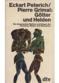 Eckart Peterich,Grimal, Pierre - Götter und Helden