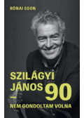 Rónai Egon, Szilágyi János - Szilágyi János 90