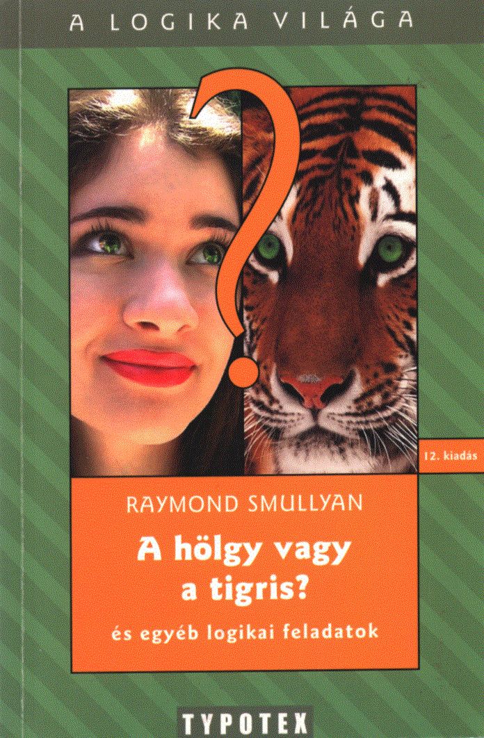Raymond Smullyan - A hölgy vagy a tigris?