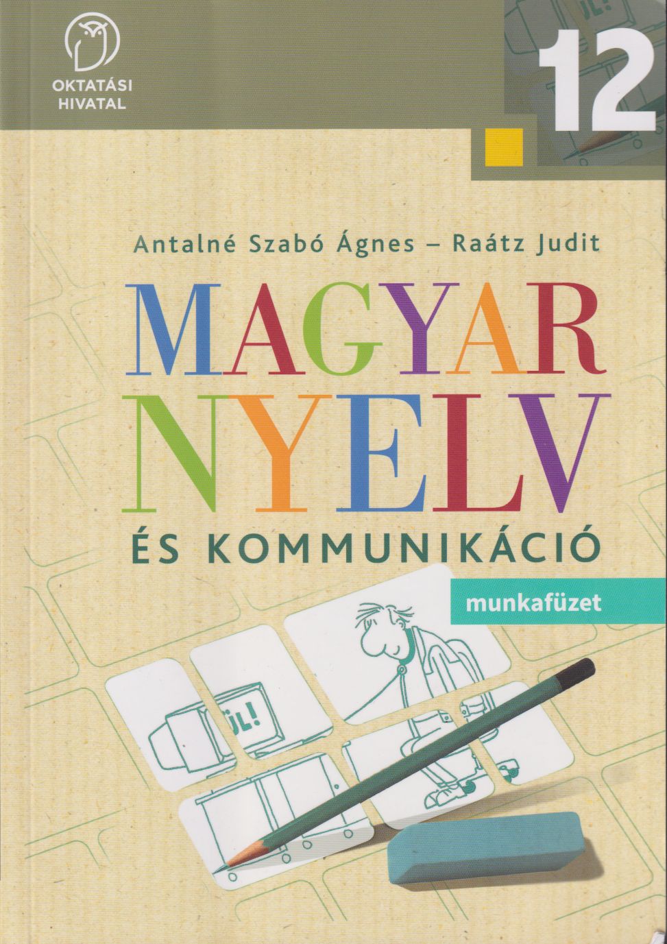 Antalné Szabó Ágnes,Raátz Judit - Magyar nyelv és kommunikáció