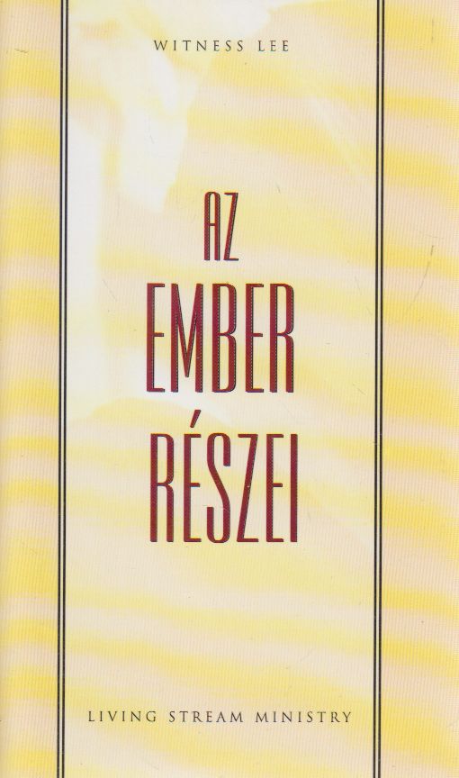 Witness Lee - Az ember részei Witness Lee - Az ember részei, Anaheim 2002 antikvár könyv