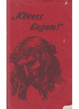 - "Kövess Engem!" - "Kövess Engem!", Parma 0 antikvár könyv