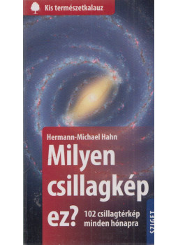 Hermann-Michael Hahn - Milyen csillagkép ez? Hermann-Michael Hahn - Milyen csillagkép ez?, Budapest 2013 antikvár könyv