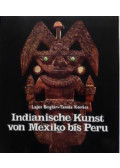 Boglár Lajos,Kovács Tamás - Indianische Kunst von Mexico bis Peru