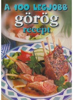 Korpádi Péter - A 100 legjobb görög recept Korpádi Péter - A 100 legjobb görög recept, Kistarcsa 2002 antikvár könyv