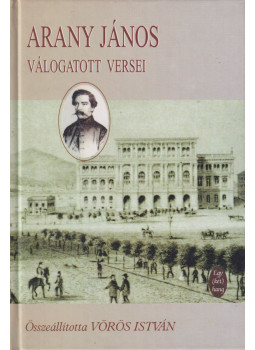 Arany János, Vörös István (szerk.) - Arany János válogatott versei Arany János, Vörös István (szerk.) - Arany János válogatott versei, Budapest 2000 antikvár könyv