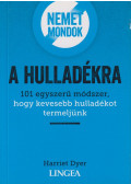 Harriet Dyer - Nemet mondok a hulladékra