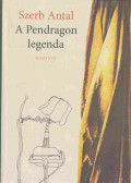 Szerb Antal - A Pendragon legenda