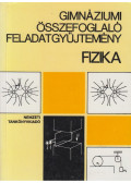 Isza Sándor - Gimnáziumi összefoglaló feladatgyűjtemény - Fizika