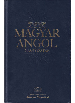 Országh László, Futász Dezső, Kövecses Zoltán - Magyar-angol nagyszótár Országh László, Futász Dezső, Kövecses Zoltán - Magyar-angol nagyszótár, Budapest 1998 antikvár könyv