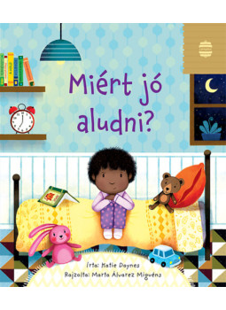 Katie Daynes - Miért jó aludni? Katie Daynes - Miért jó aludni?, null 2025 antikvár könyv