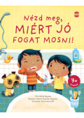 Katie Daynes - Nézd meg, miért jó fogat mosni!