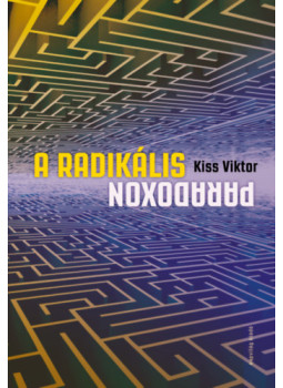 Kiss Viktor - A radikális paradoxon Kiss Viktor - A radikális paradoxon, null 2025 antikvár könyv