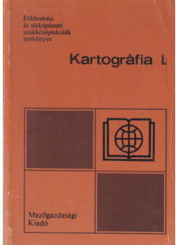 Klinghammer István, Papp-Váry Árpád - Kartográfia I. Klinghammer István, Papp-Váry Árpád - Kartográfia I., Budapest 1986 antikvár könyv