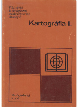 Papp-Váry Árpád, Klinghammer István - Kartográfia II. Papp-Váry Árpád, Klinghammer István - Kartográfia II., Budapest 1988 antikvár könyv