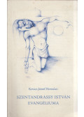 Kovács József Hontalan - Szentandrássy István evangéliuma