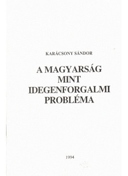 Karácsony Sándor - A magyarság mint idegenforgalmi probléma Karácsony Sándor - A magyarság mint idegenforgalmi probléma, Pécel 1994 antikvár könyv