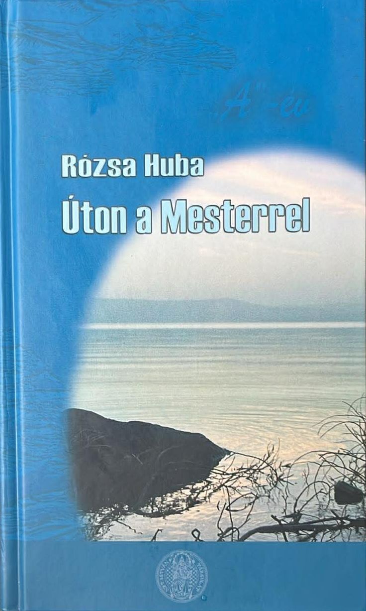 Rózsa Huba - Úton a Mesterrel