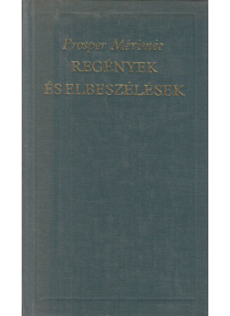 Prosper Mérimée - Regények és elbeszélések Prosper Mérimée - Regények és elbeszélések, Budapest 1989 antikvár könyv