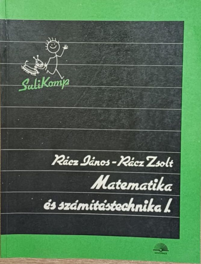 Rácz János, Rácz Zsolt - Matematika és számítástechnika I. Rácz János, Rácz Zsolt - Matematika és számítástechnika I., null 1987 antikvár könyv