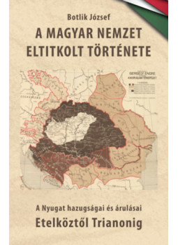 Botlik József - A magyar nemzet eltitkolt története I. kötet Botlik József - A magyar nemzet eltitkolt története I. kötet, null 2025 antikvár könyv