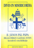 II. János Pál - Dives In Misericordia - II. János Pál Pápa Irgalomban gazdag Isten kezdetű enciklikája
