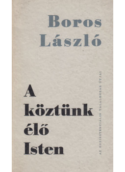 Boros László - A köztünk élő Isten Boros László - A köztünk élő Isten, Eisenstadt 1970 antikvár könyv