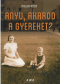 Meller Rózsi - Anyu, akarod a gyereket?