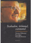Naszádi Kriszta,Nemes Ödön - Szabadon, örömmel, szeretettel (dedikált)