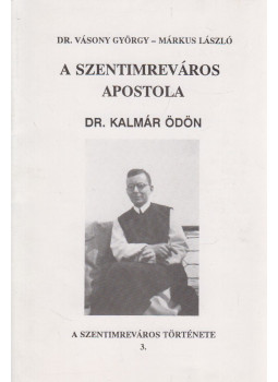 Dr. Vásony György, Márkus László - A Szentimreváros apostola Dr. Vásony György, Márkus László - A Szentimreváros apostola, Budapest 1993 antikvár könyv