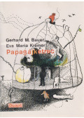 Bauer, M. Gerhard,Kremer, Eva Maria - Papagájketrec