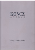 Hegyi Lóránd,Koncz András,Földényi F. László - Koncz András - Művek / Works / Werke